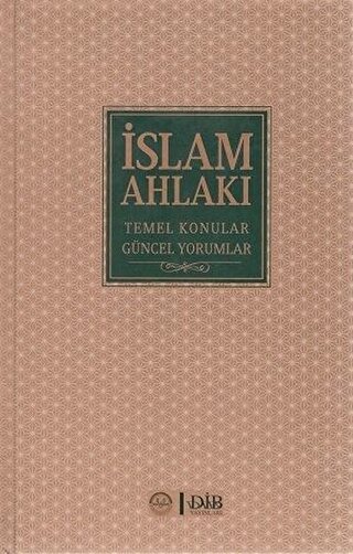 İslam Ahlakı Temel Konular Güncel Yorumlar (Ciltli)