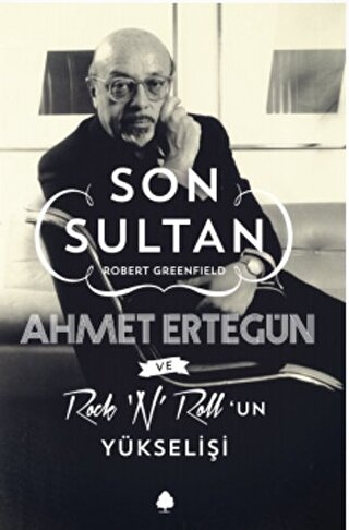 Son Sultan Ahmet Ertegün Ve Rock 'N' Roll'un Yükselişi